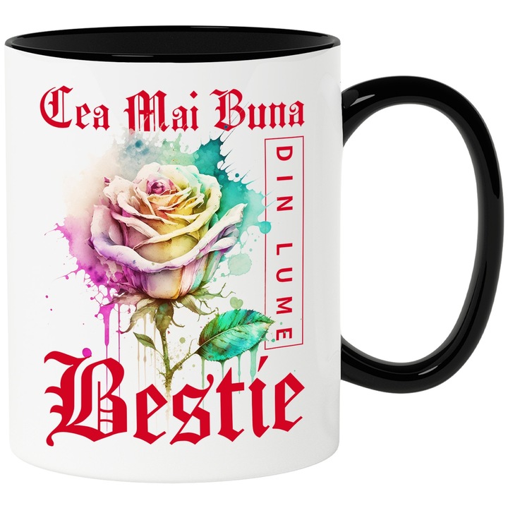 Cana Cu Textul Cea Mai Buna Bestie, Din Lume, Floare, Trandafir Colorat, Watercolor, Pictura pe Apa, Design, 330ml, Ceramica cu Maner Negru