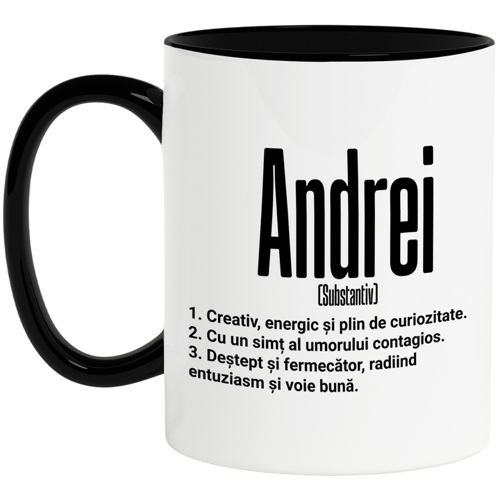 Cana Cu Numele Andrei, Cu Mesaj Motivational, Creativ, Energic, Curios, Destept, Fermecator, Amuzant, 330ml, Ceramica cu Maner Negru
