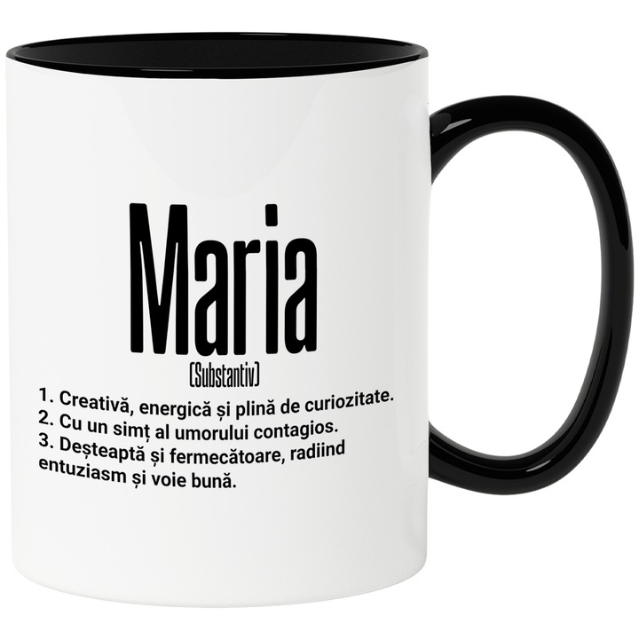 Cana Cu Numele Maria, si Mesaj Motivational, Creativa, Desteapta, Curioasa, Amuzanta, 330ml, Ceramica cu Maner Negru