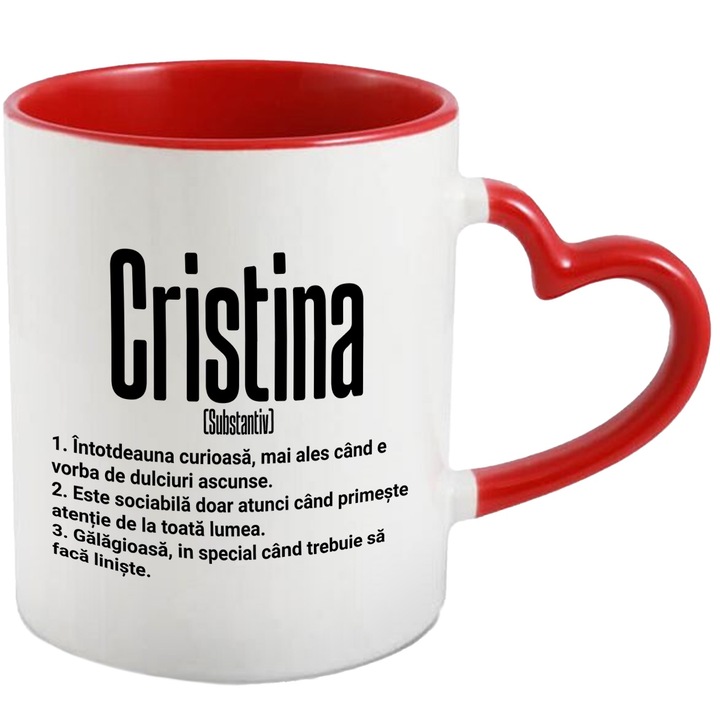 Cana Cu Numele Cristina, si Mesaj Amuzant, Curioasa, Sociabila, Galagioasa, 330ml, Ceramica cu Maner Inima Rosie