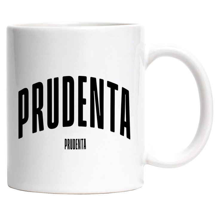 Cana Cuvantul Prudenta, Motivational, Self Help, Intelegere de Sine, Apreciere, Speranta, 330ml, Ceramic cu Maner Alb