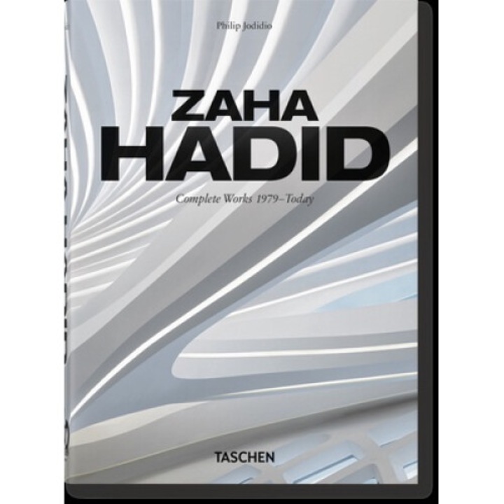 Zaha Hadid. Complete Works 1979-today. 40th Ed. - Philip Jodidio