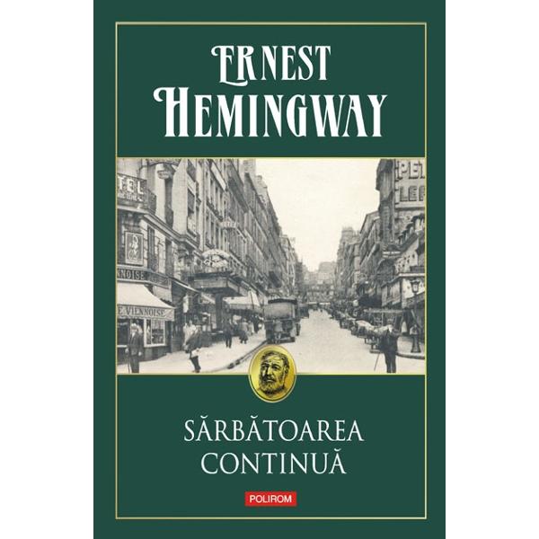 Sarbatoarea continua - Hemingway Ernest