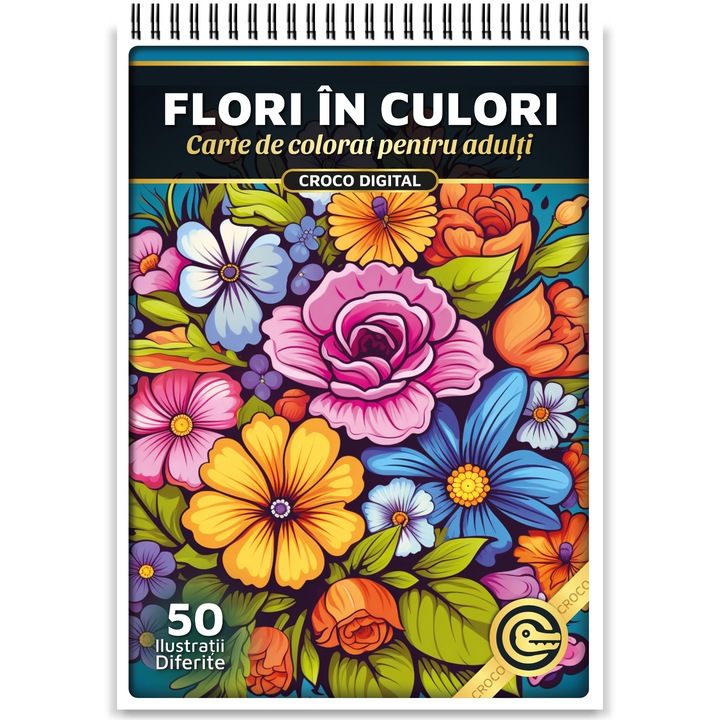 Carte de colorat pentru adulti, Flori in Culori, 50 Ilustratii Antistres pentru Relaxare, 106 pagini, 2024