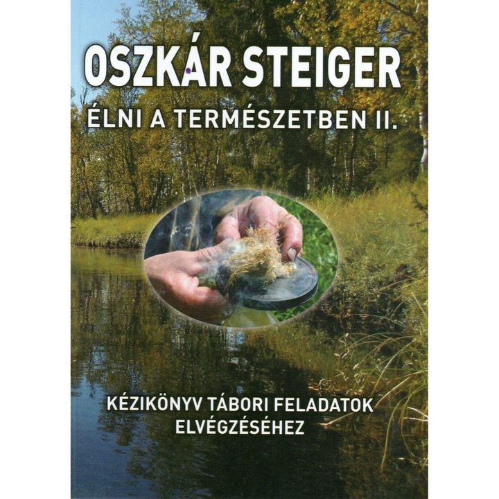 Oszkár Steiger - Élni a természetben 2
