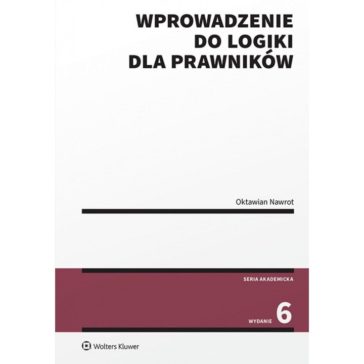 Wprowadzenie do logiki dla prawnikow, Oktawian Nawrot, 2024