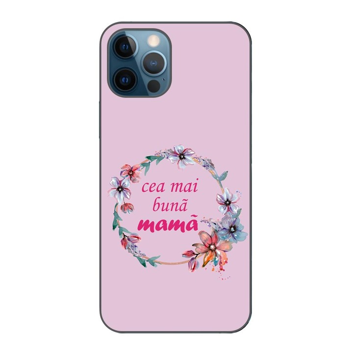 Husa compatibila cu Apple iPhone 12 Pro Max Silicon Gel Tpu Model Cea Mai Buna Mama