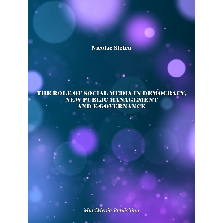 The Role of Social Media in Democracy, New Public Management and e-Governance, Nicolae Sfetcu, MOBI
