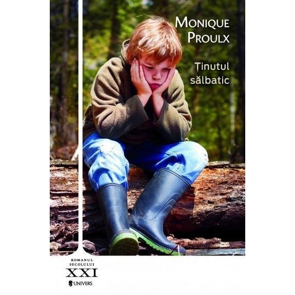 Tinutul salbatic - Monique Proulx