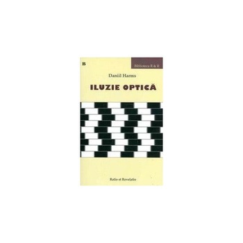 Iluzie optica - Daniil Harms Iluzie optica - Daniil Harms