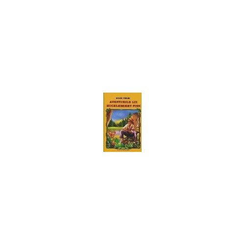 Aventurile lui Huckleberry Finn Ed. 2013 - Mark Twain