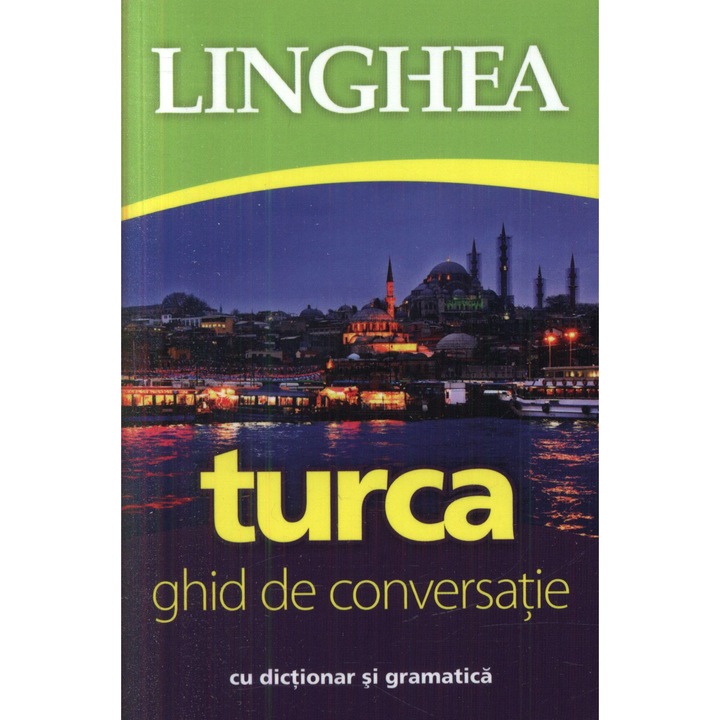 Turca - Ghid de conversatie Ed. a II-a