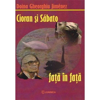 Cioran si Sabato fata in fata - Doina Jimenez-Gheorghiu Cioran si Sabato fata in fata - Doina Jimenez-Gheorghiu