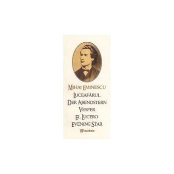 Luceafarul (ro + engl + fr. + ger. + spaniola) - Mihai Eminescu Luceafarul (ro + engl + fr. + ger. + spaniola) - Mihai Eminescu