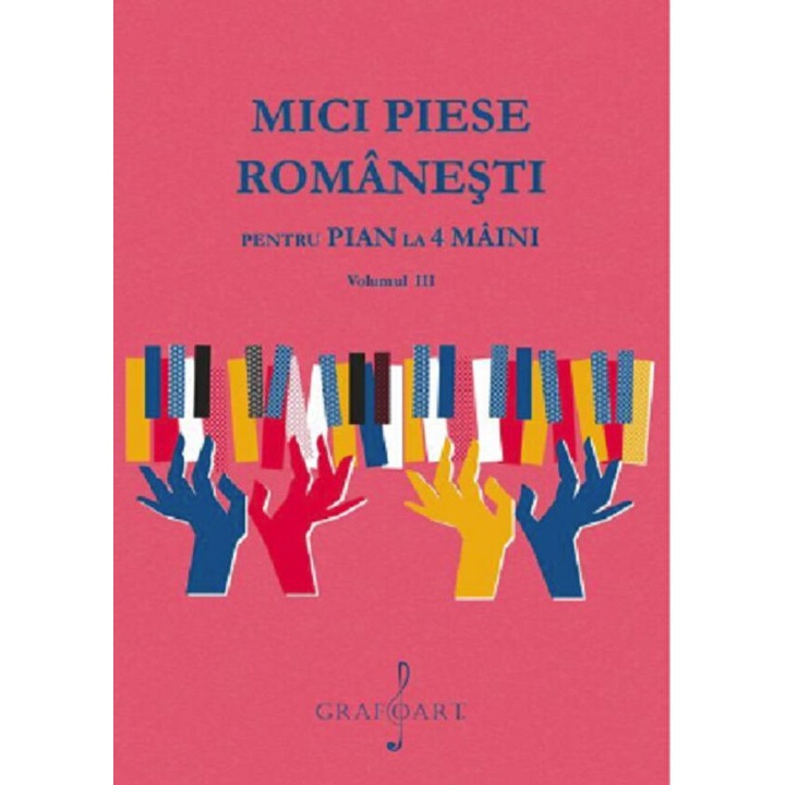Mici Piese Romanesti Pentru Pian La 4 Maini Vol.3 - Georgeta Stefanescu Barnea