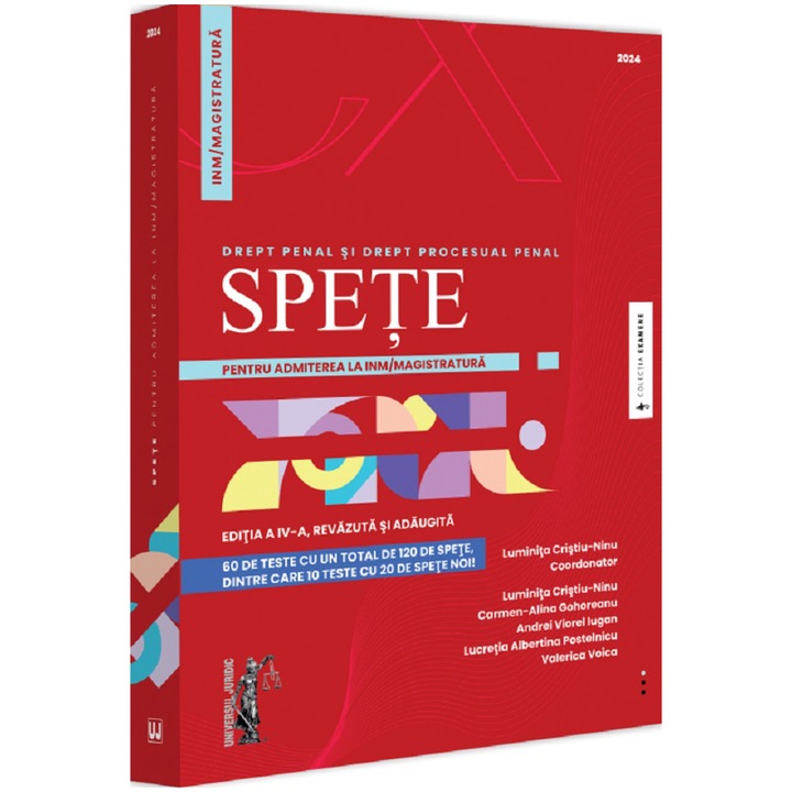 Spete pentru admiterea la INM si Magistratura. Drept penal si drept procesual penal. Editia a IV-a, revazuta si adaugita, Luminita Cristiu Ninu