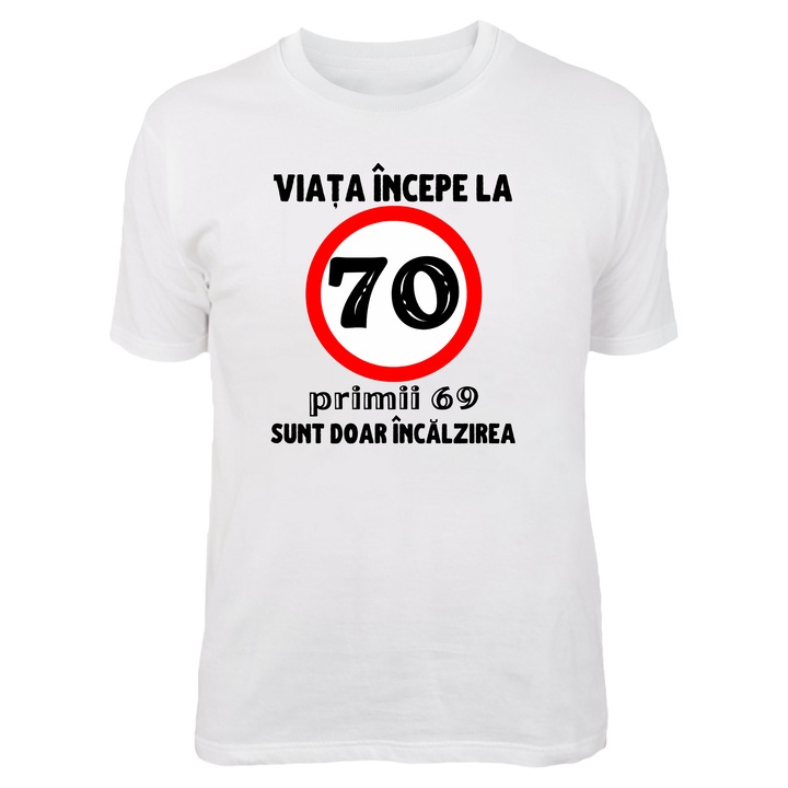 Tricou personalizat - Viata incepe de la 70 de ani, bumbac, L, alb