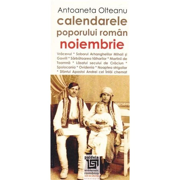 Calendarele poporului roman Noiembrie - Antoaneta Olteanu