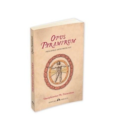 Opus Paramirum - Principiile artei medicale - Paracelsus