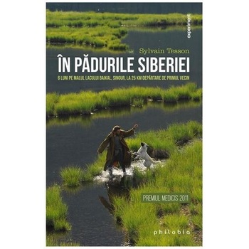 In padurile Siberiei - Sylvain Tesson In padurile Siberiei - Sylvain Tesson