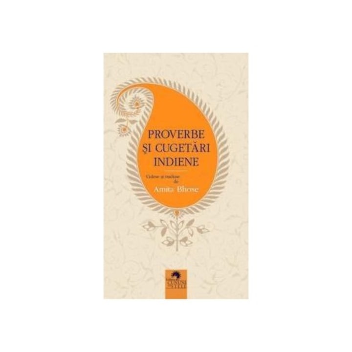 Proverbe si cugetari indiene - Amita Bhose