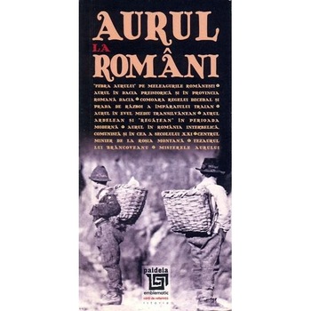 Aurul la romani - Radu Lungu Aurul la romani - Radu Lungu