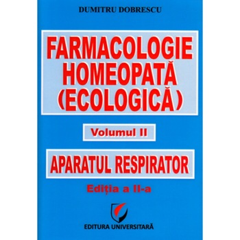 Farmacologie homeopata (ecologica), volumul II, Aparatul respirator - Dumitru Dobrescu Farmacologie homeopata (ecologica), volumul II, Aparatul respirator - Dumitru Dobrescu