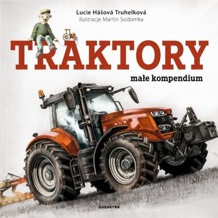 Traktory. Male kompendium, Lucie Hasova Truhelkova, 2024