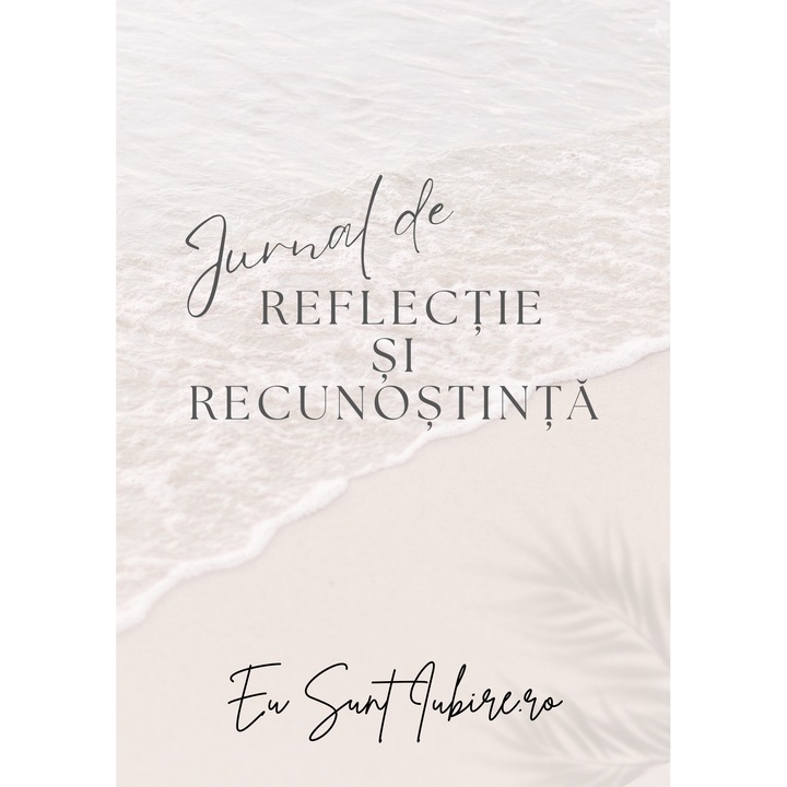 Jurnal de Recunostinta si Reflexie, EuSuntIubire, 86 pagini