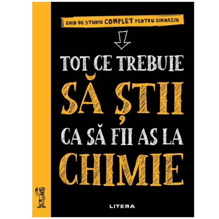 Tot ce trebuie sa stii ca sa fii as la chimie. Ghid de studiu complet pentru gimnaziu