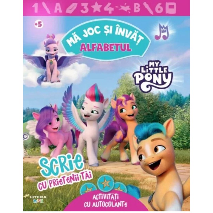My little pony. Ma joc si invat. Alfabetul. Scrie cu prietenii tai