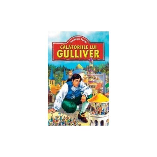 Calatoriile lui Guliver - Jonathan Swift