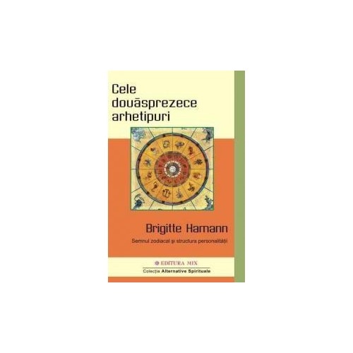 Cele 12 arhetipuri - Brigitte Hamann
