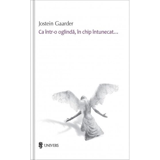 Ca intr-o oglinda, in chip intunecat... - Jostein Gaarder