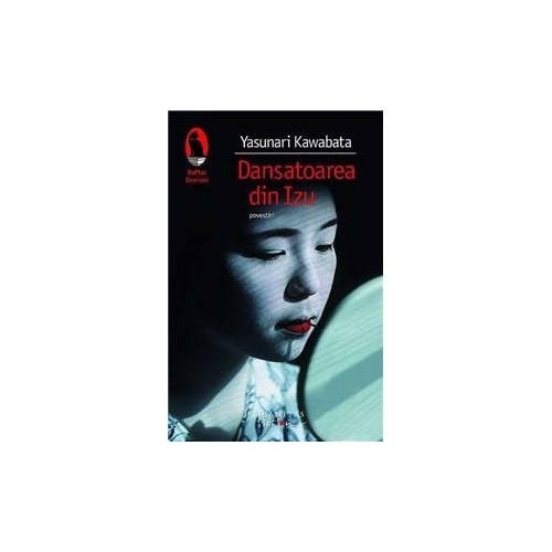 Dansatoarea Din Izu - Yasunari Kawabata