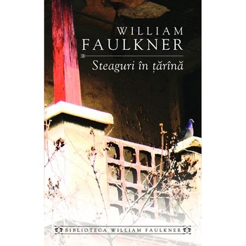 Steaguri in tarina - William Faulkner Steaguri in tarina - William Faulkner