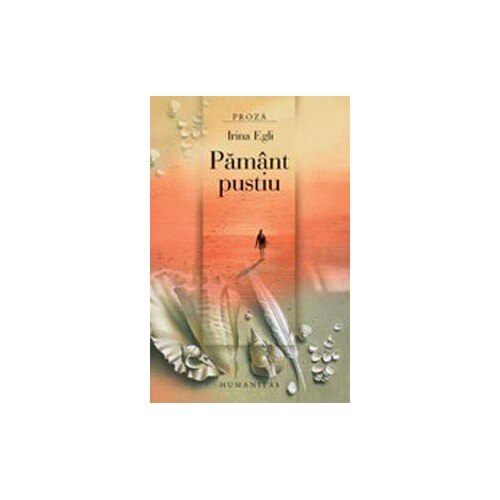 Pamant Pustiu - Irina Egli