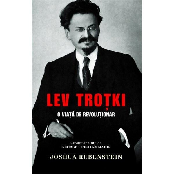 Lev Trotki - O viata de revolutionar - Joshua Rubenstein