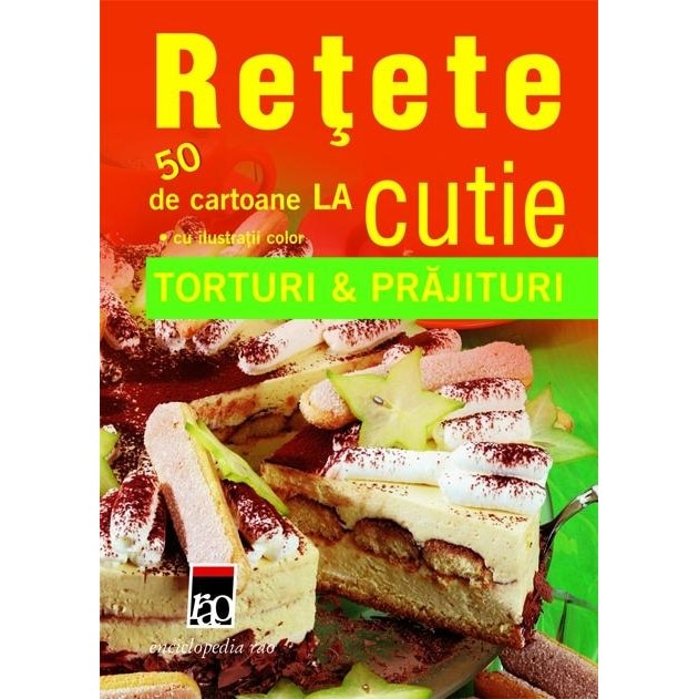 Retete la cutie - Torturi si prajituri