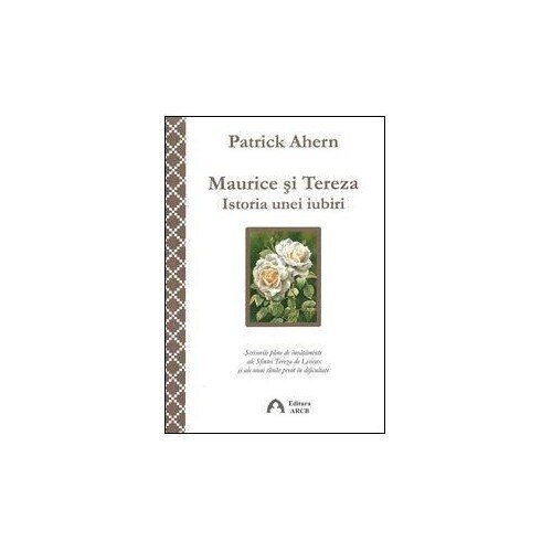 Maurice si Tereza - Istoria unei iubiri - Patrick Ahern