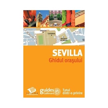 Sevilla - ghidul orasului Sevilla - ghidul orasului