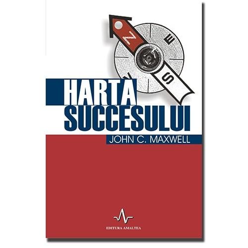 Harta succesului - John C. Maxwell
