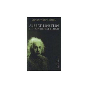 Albert Einstein si frontierele fizicii Albert Einstein si frontierele fizicii