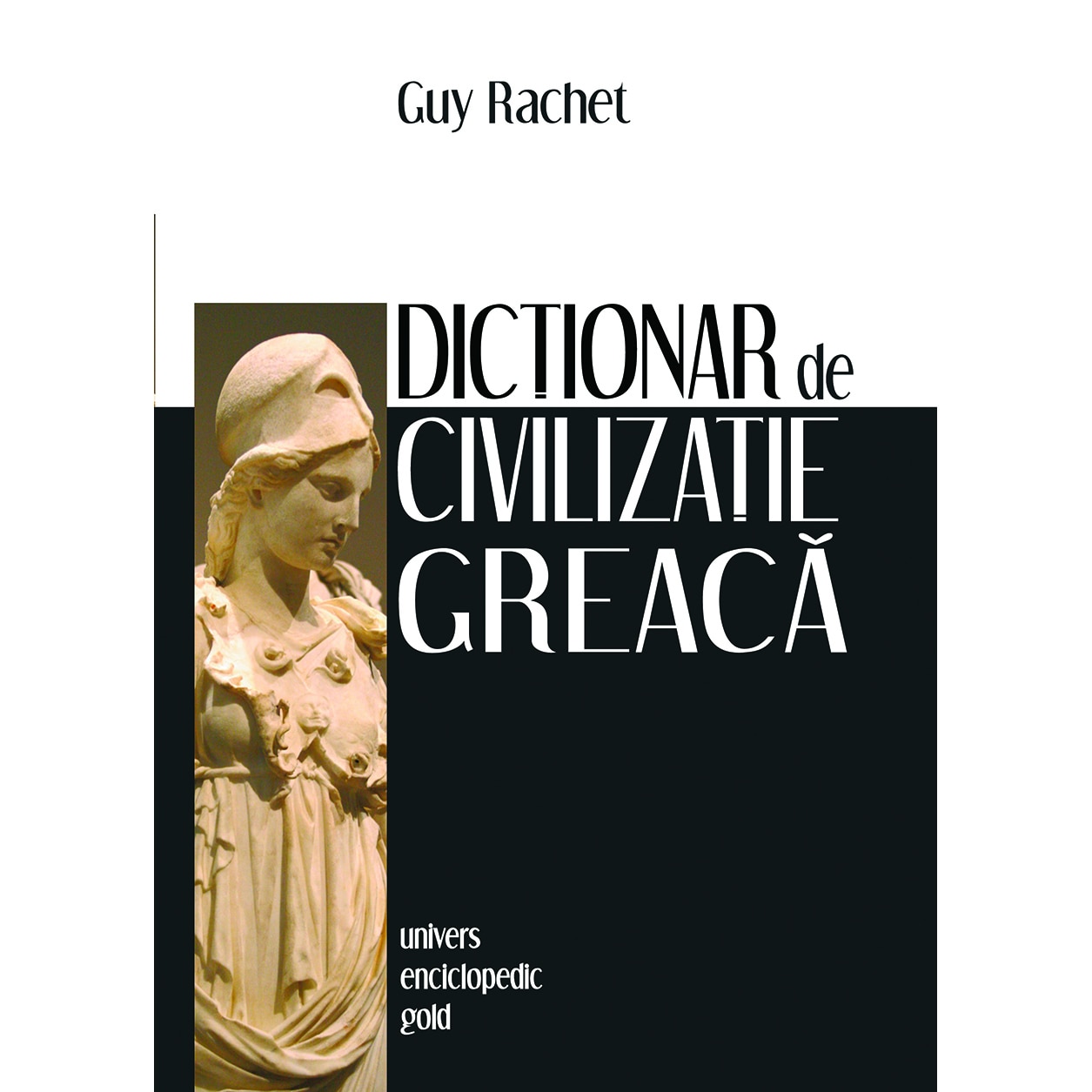 Dictionar de civilizatie greaca - Guy Rachet