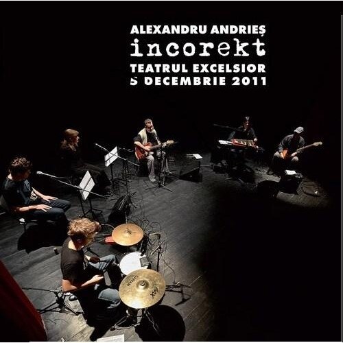 Alexandru Andries - Incorekt live la Excelsior - CD