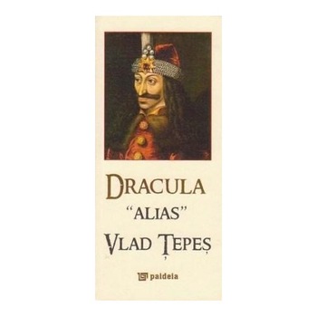 Dracula alias Vlad the Impaler - Radu Lungu Dracula alias Vlad the Impaler - Radu Lungu