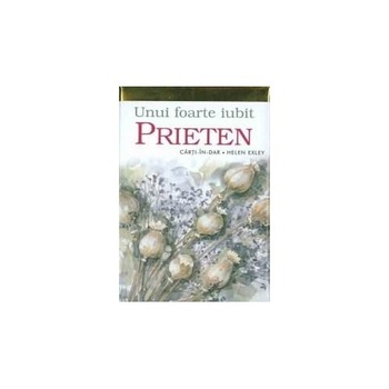 Unui foarte iubit prieten - helen exley Unui foarte iubit prieten - helen exley