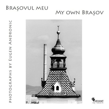 Brasovul meu - Eugen Andronic Brasovul meu - Eugen Andronic