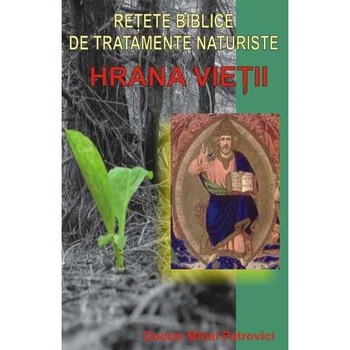 Hrana vietii - Dr. Mihai Petrovici Hrana vietii - Dr. Mihai Petrovici