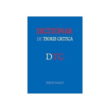 Dictionar De Teorie Critica - David Macey Dictionar De Teorie Critica - David Macey